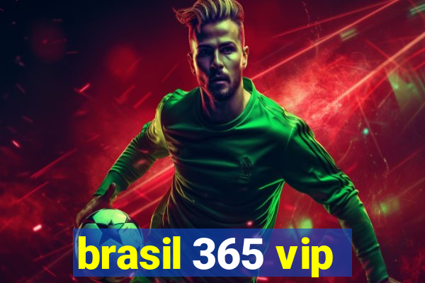 brasil 365 vip